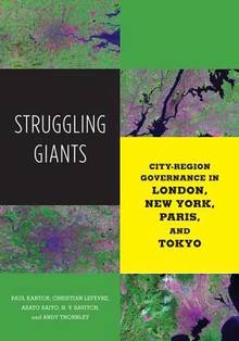 Struggling Giants : City-Region Governance in London, New York, P