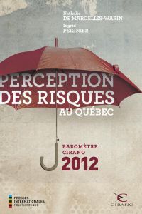 Perception des risques au Québec - Baromètre CIRANO 2012