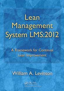 Lean Management System LMS:2012 : A Framework for Continual Lean