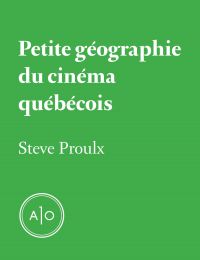 Petite géographie du cinéma québécois