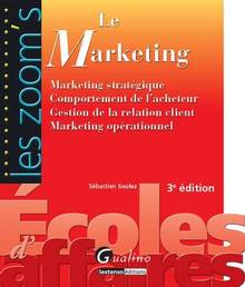 Marketing : 3e édition : Marketing stratégique, Comportement de l