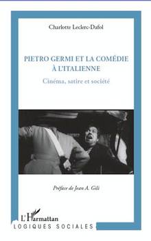Pietro Germi et la comédie à l'italienne : Cinéma, satire et soci