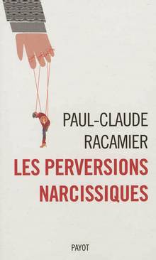 Perversions narcissiques, Les