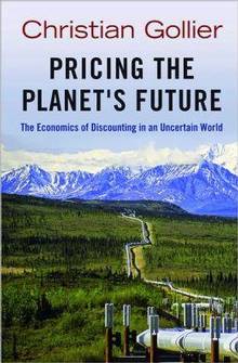 Pricing of the Planet's Future : The Economics of Discounting in