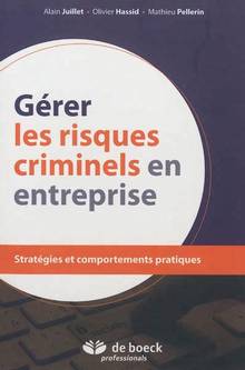 Gérer les risques criminels en entreprise : Stratégies et comport