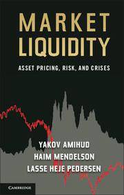 Market Liquidity : Asset Pricing, Risk and Crises