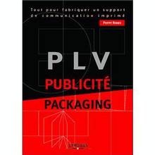 PLV publicité packaging : tout pour fabriquer un support de commu