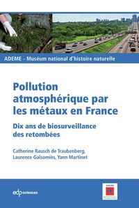 Pollution atmosphérique par les métaux en France : Dix ans de bio