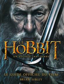 Le Hobbit : Un voyage inattendu : Guide officiel du film