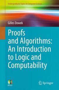 Proofs and Algorithms : An Introduction to Logic ans Computabilit