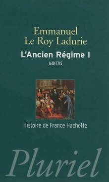 Ancien régime 1610-1715, t.01 : Histoire de France Hachette