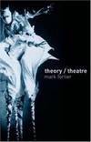 Theory / Theatre : An Introduction