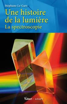 Une histoire de la lumière La spectroscopie