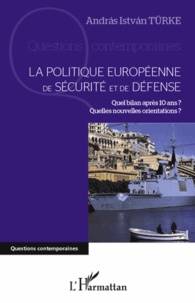 Politique européenne de sécurité et de défense : Quel bilan après