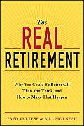 The Real Retirement : Why You Could Be Better Off Than You Think