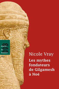 Mythes fondateurs de Gilgamesh à Noé