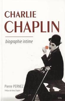 Charlie Chaplin : Biographie intime
