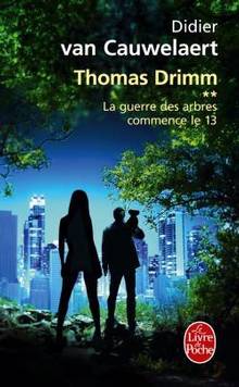 Thomas Drimm, T.2 : La guerre des arbres commence le 13