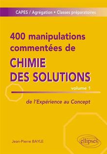 400 manipulations commentées  de chimie des solutions, vol. 1