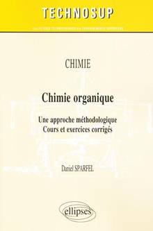 Chimie : chimie organique, une approche méthodologique (Niveau B)