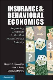 Insurance & Behavioral Economics : Improving Decisions in the Mos