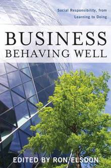 Business Behaving Well : Social Responsibility, from Learning to