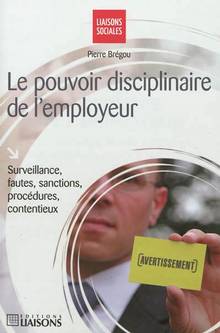 Pouvoir disciplinaire de l'employeur : Surveillance, fautes, sanc