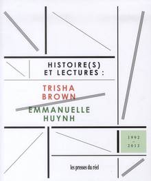 Trisha Brown et Emmanuelle Huyhn : Histoire(s) et lectures