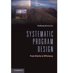 SYSTEMATIC PROGRAM DESIGN FROM CLARITY TO EFFICIENCY
