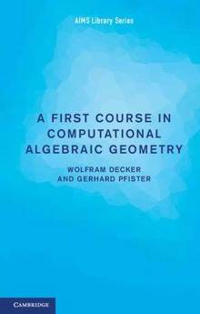 A first course in computational algebraic geometry : Aims library