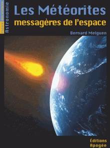Météorites : messagères de l 'espace (les)