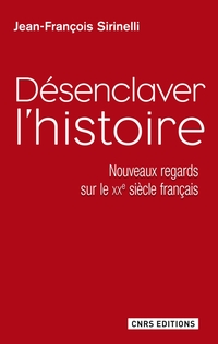 Désenclaver l'histoire : Nouveaux regards sur le XXe siècle Franç