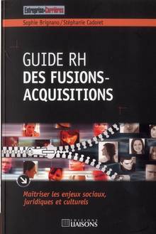 Guide RH des fusions-acquisitions : Maîtriser les enjeux sociaux,