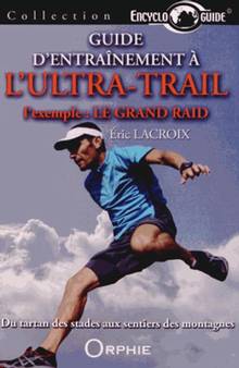 Guide d'entrainement à l'ultra-trail l'exemple : le grand raid