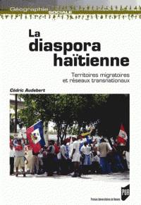Diaspora haïtienne : Territoires migratoires et réseaux transnati