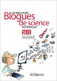 Les meilleurs blogues de science en français – Sélection 2013