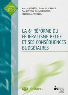 6e réforme du fédéralisme belge et ses conséquences budgétaires,