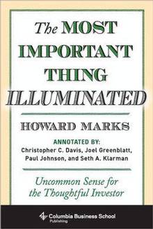 Most Important Thing Illuminated : Uncommon Sense for the Thought
