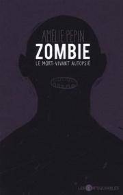 Zombie : Le mort-vivant autopsié