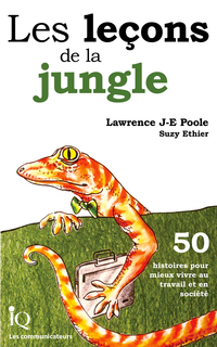 Leçons de la jungle : 50 histoires pour mieux vivre au travail et