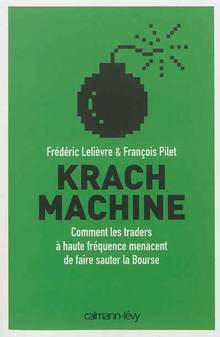 Krach machine : Comment les traders à haute fréquence menacent de