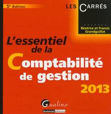 Essentiel de la Comptabilité  de gestion 2013 : 5e édition