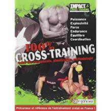 100 % cross-training : guide des mouvements, planification, métho