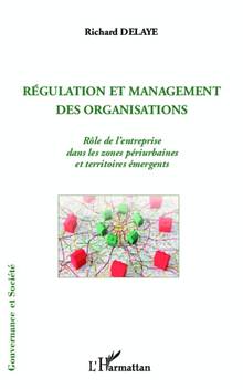 Régulation et management des  organisations : Rôle de l'entrepris
