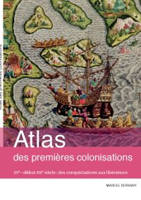 Atlas des premières colonisations : XVe-début XIXe siècle : Des c