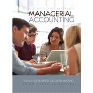 Managerial Accounting : Tools for Business Decision-Making : 3rd