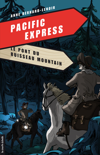 Pacific express, t.5 : Le pont du ruisseau Mountain