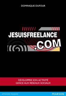 Jesuisfreelance.com : Développer son activité grâce aux  réseaux