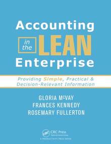 Accounting in the Lean Enterprise : Providing Simple, Practical,