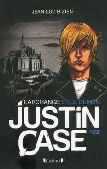 Justin Case, T.2 : L'archange et le démon